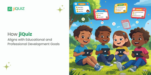 How jiQuiz Aligns with Educational and Professional Development Goals