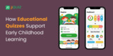 How Educational Quizzes Support Early Childhood Learning