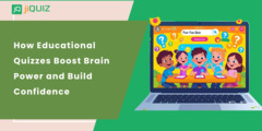 How Educational Quizzes Boost Brain Power and Build Confidence