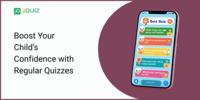 Boost Your Child’s Confidence with Regular Quizzes