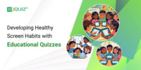 Developing Healthy Screen Habits with Educational Quizzes